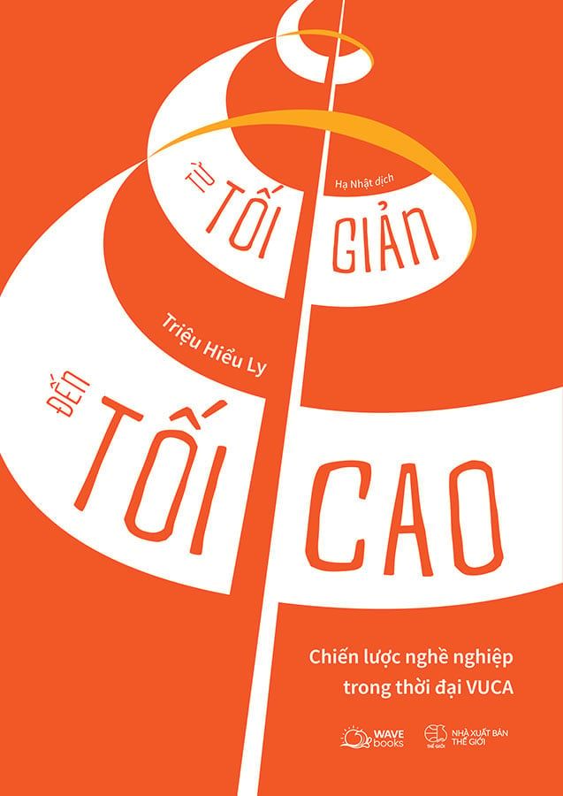 Từ Tối Giản Đến Tối Cao - Chiến Lược Nghề Nghiệp Trong Thời Đại Vuca