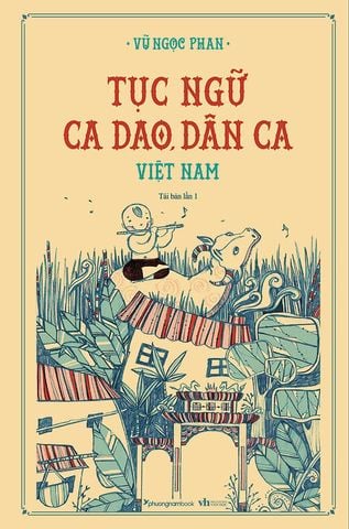 Tục Ngữ, Ca Dao, Dân Ca Việt Nam (Tái bản năm 2021)