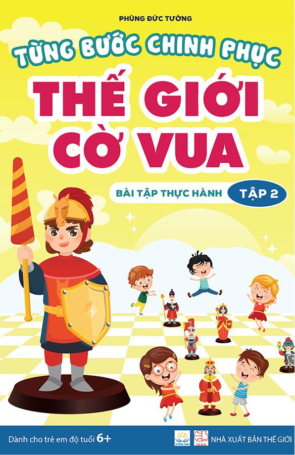 Từng Bước Chinh Phục Thế Giới Cờ Vua - Tập 2 - Bài Tập Thực Hành
