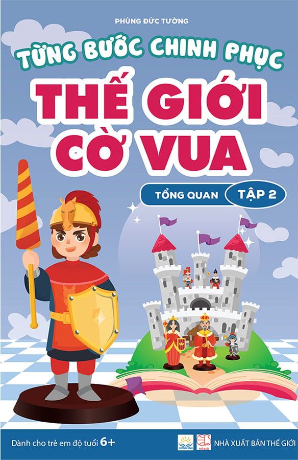 Từng Bước Chinh Phục Thế Giới Cờ Vua - Tập 2 - Tổng Quan