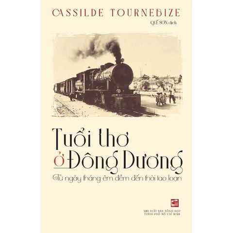 Tuổi Thơ Ở Đông Dương: Từ Ngày Tháng Êm Đềm Đến Thời Tao Loạn