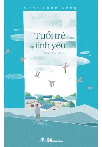 Tuổi Trẻ Và Tình Yêu (Thiền Cho Tuổi Trẻ)