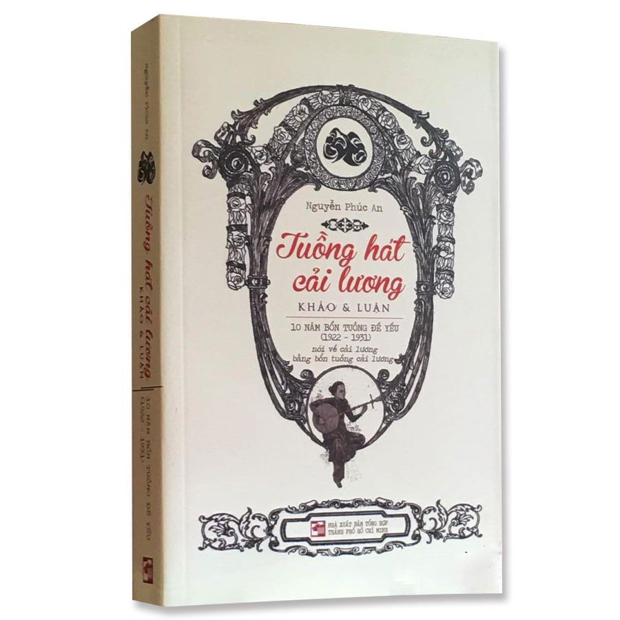 Tuồng Hát Cải Lương - 10 Năm Bổn Tuồng Đề Yếu (1922 - 1931)