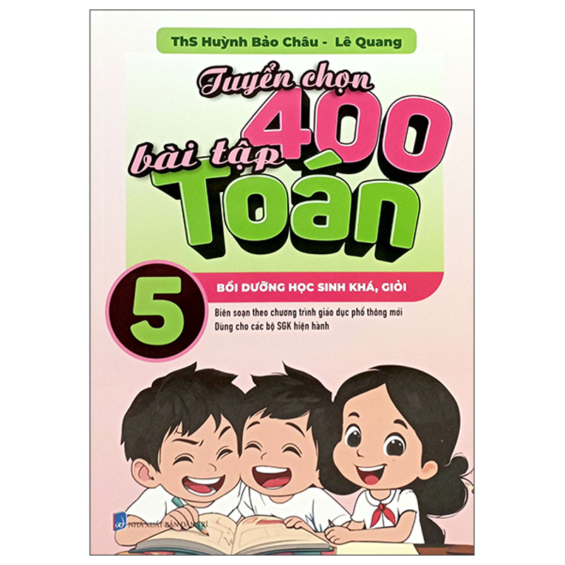 Tuyển Chọn 400 Bài Tập Toán 5 (Dùng Chung 3 Bộ)