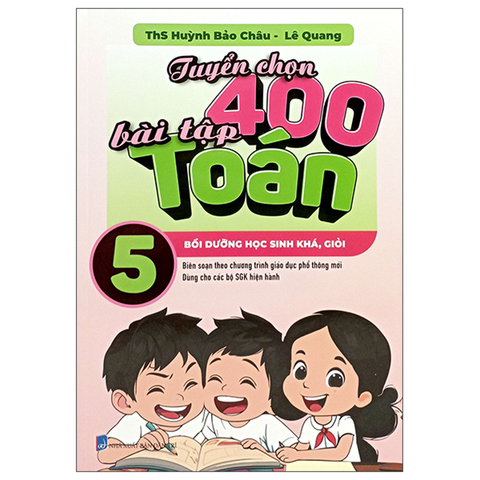 Tuyển Chọn 400 Bài Tập Toán 5 (Dùng Chung 3 Bộ)