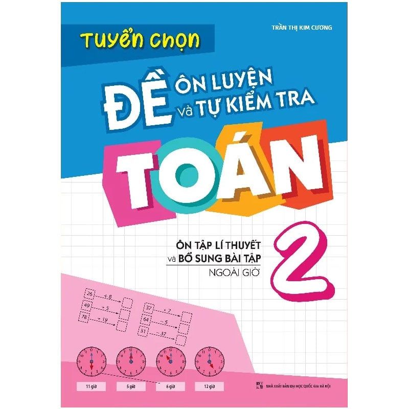 Tuyển Chọn Đề Ôn Luyện Và Tự Kiểm Tra Toán Lớp 2
