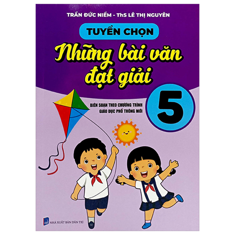 Tuyển Chọn Những Bài Văn Đạt Giải 5 (Theo Ct GDPT Mới)