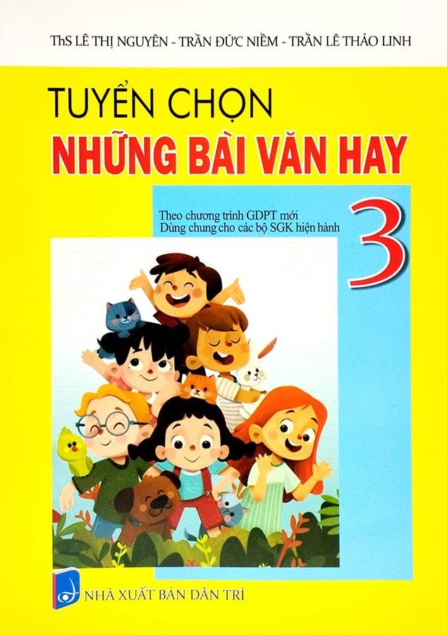 Tuyển Chọn Những Bài Văn Hay Lớp 3 (Dùng chung cho các bộ SGK hiện hành)