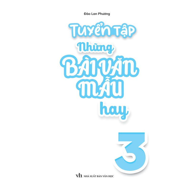 Tuyển Tập Những Bài Văn Mẫu Hay 3