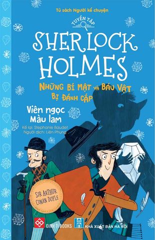Tuyển Tập Sherlock Holmes - Những Bí Mật Và Báu Vật Bị Đánh Cắp - Viên Ngọc Màu Lam