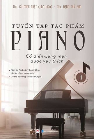 Tuyển Tập Tác Phẩm Piano Cổ Điển Lãng Mạn Được Yêu Thích - Tập 1 (Tái bản năm 2023)