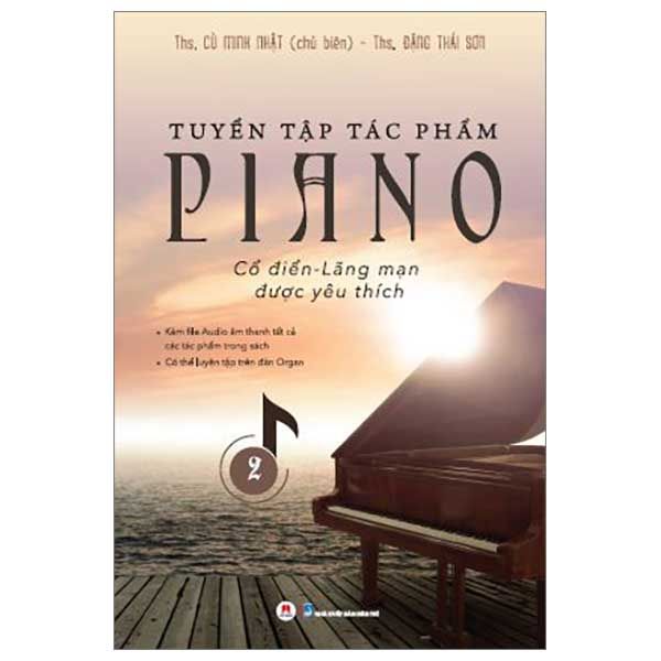 Tuyển Tập Tác Phẩm Piano Cổ Điển Lãng Mạn Được Yêu Thích - Tập 2 (Tái bản năm 2023)