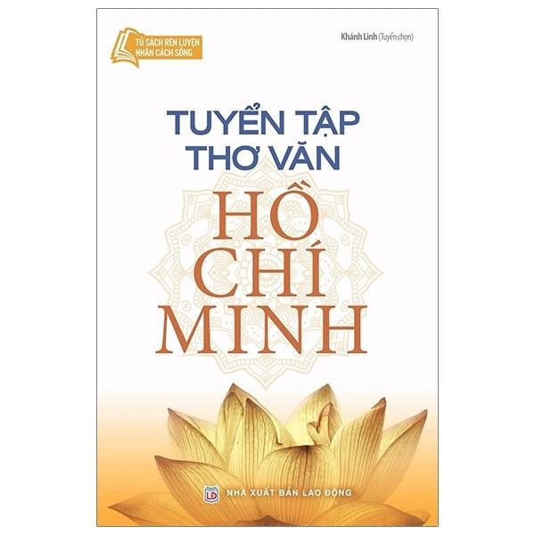 TUYỂN TẬP THƠ VĂN HỒ CHÍ MINH-TỦ SÁCH RÈN LUYỆN NHÂN CÁCH SỐNG