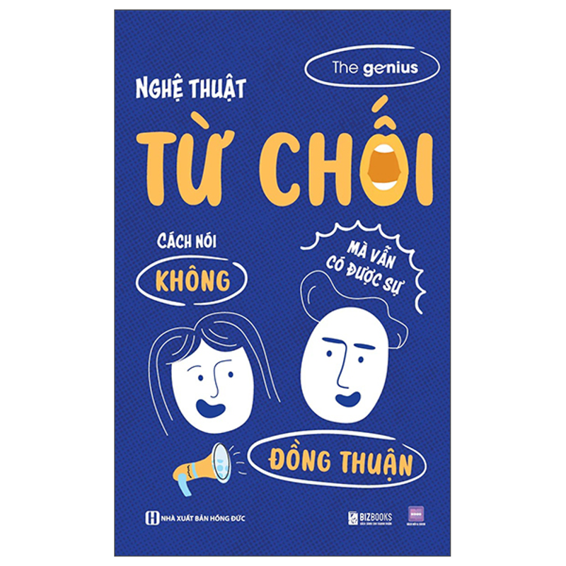 Nghệ Thuật Từ Chối Cách Nói Không Mà Vẫn Có Được Sự Đồng Thuận (2024)