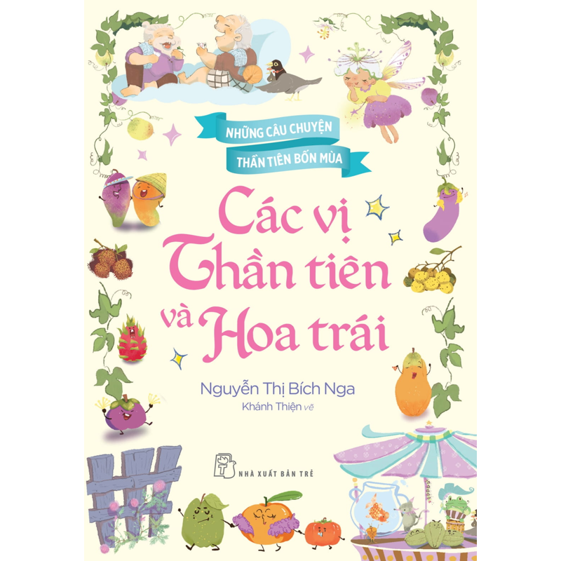 Những Câu Chuyện Thần Tiên Bốn Mùa - Các Vị Thần Tiên Và Hoa Trái