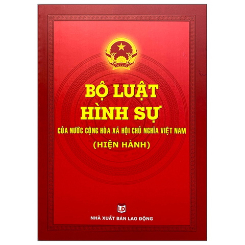 Bộ Luật Hình Sự Của Nước Cộng Hòa Xã Hội Chủ Nghĩa Việt Nam (Hiện Hành)