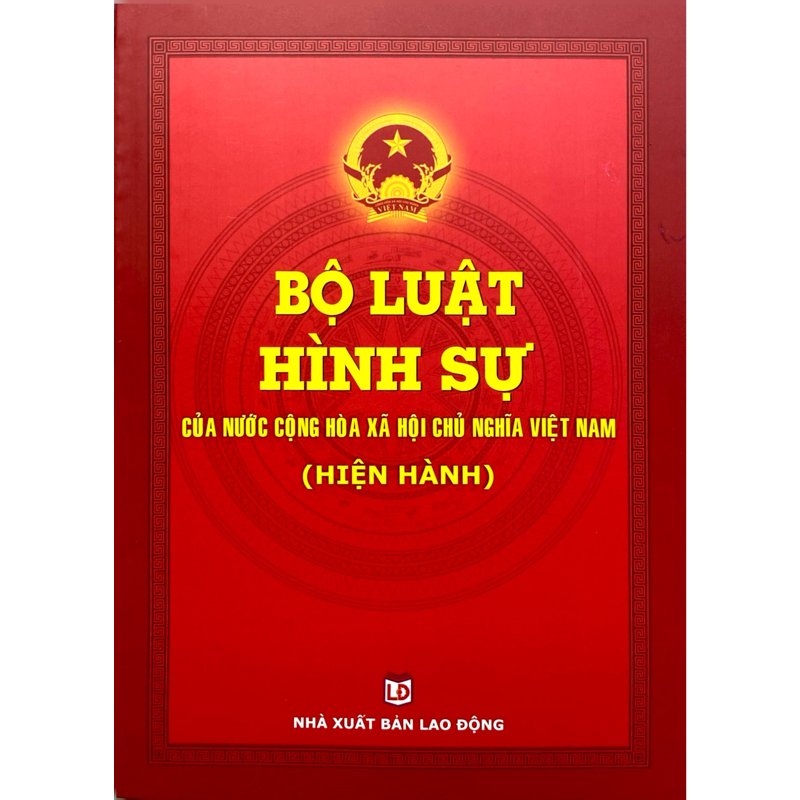 Bộ Luật Hình Sự Của Nước Cộng Hòa Xã Hội Chủ Nghĩa Việt Nam (Hiện Hành)