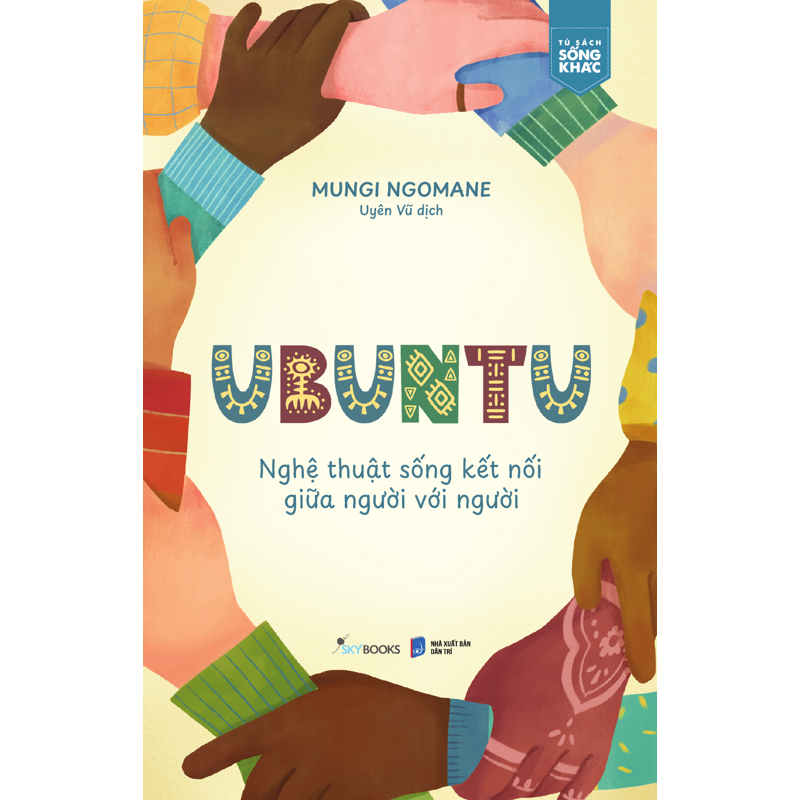 Ubuntu - Nghệ Thuật Sống Kết Nối Giữa Người Với Người