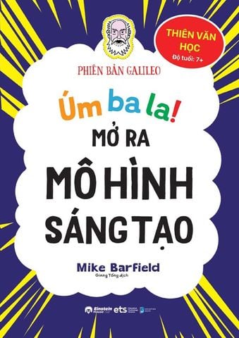 Úm Ba La! Mở Ra Mô Hình Sáng Tạo - Thiên Văn Học