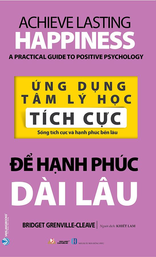 Ứng Dụng Tâm Lý Học - Tích Cực - Để Hạnh Phúc Dài Lâu
