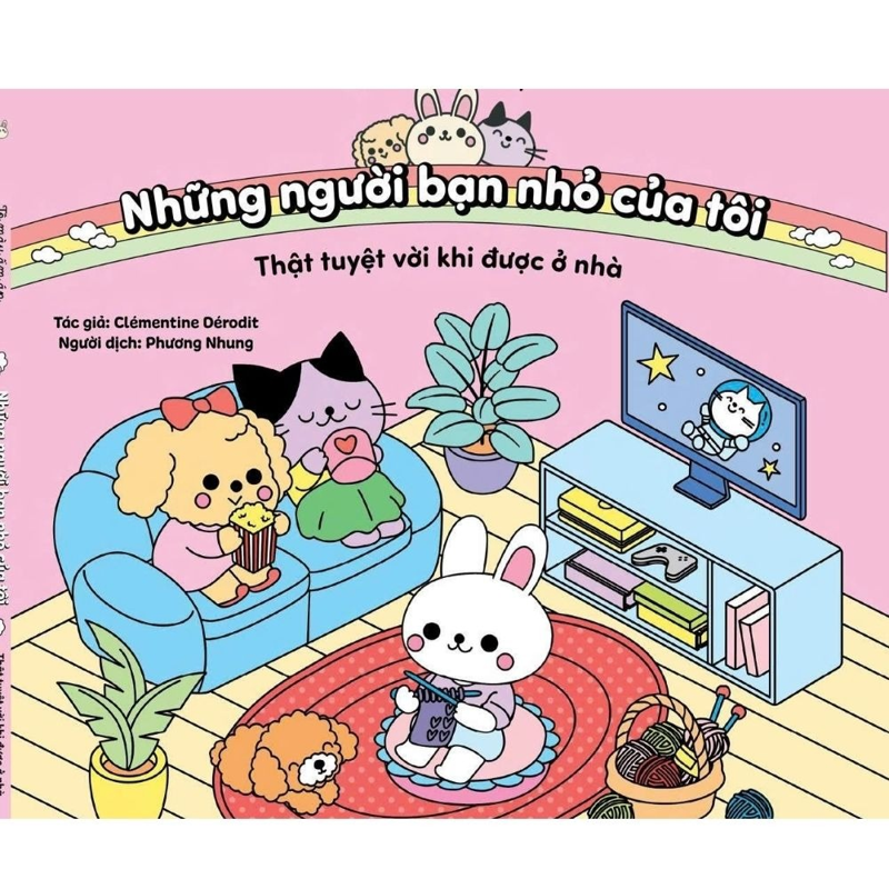 Tô Màu Ấm Áp - Những Người Bạn Nhỏ Của Tôi - Thật Tuyệt Vời Khi Được Ở Nhà