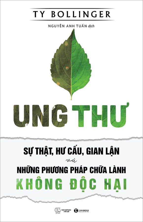 Ung Thư: Sự Thật, Hư Cấu, Gian Lận Và Những Phương Pháp Chữa Lành Không Độc Hại (Tái bản năm 2021)