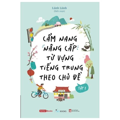 CẨM NANG NÂNG CẤP TỪ VỰNG TIẾNG TRUNG THEO CHỦ ĐỀ T2
