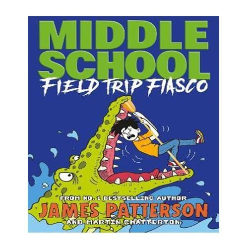 Middle School: Field Trip Fiasco : (Middle School 13)