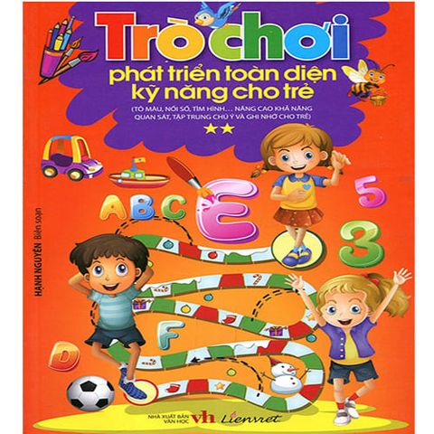Trò Chơi Phát Triển Toàn Diện Kỹ Năng Cho Trẻ - Tập 2