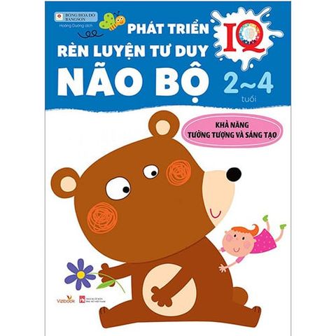 Phát Triển IQ - Rèn Luyện Tư Duy Não Bộ 2-4 Tuổi – Khả Năng Tưởng Tượng Và Sáng Tạo