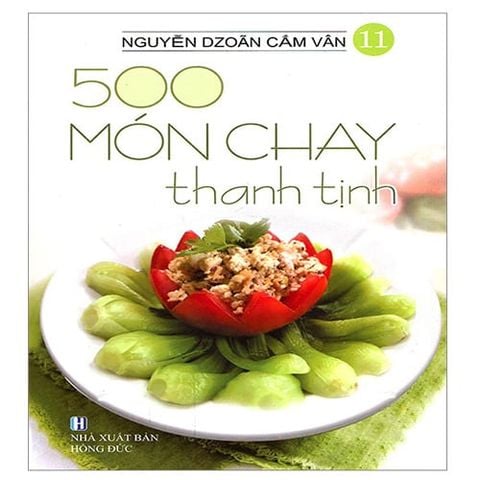 500 Món Chay Thanh Tịnh - Tập 11