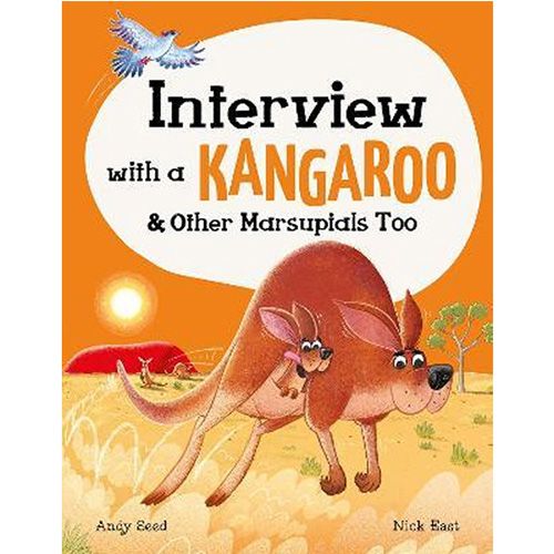 Interview With A Kangaroo : And Other Marsupials Too