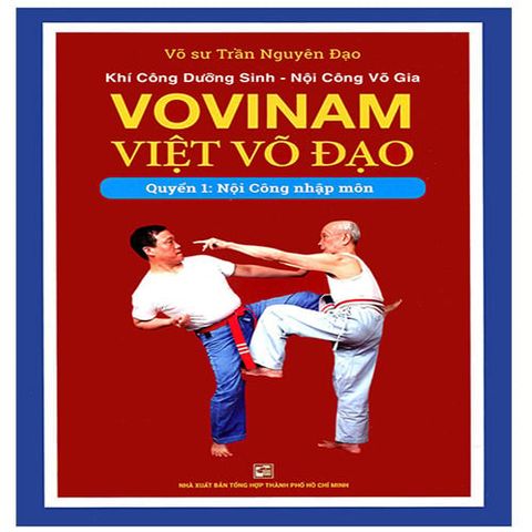 Khí Công Dưỡng Sinh - Nội Công Võ Gia - Vovinam Việt Võ Đạo (Quyển 1): Nội Công Nhập Môn