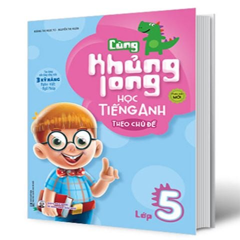 Cùng Khủng Long Học Tiếng Anh Theo Chủ Đề Lớp 5