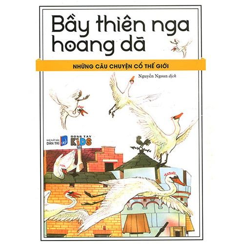 Những Câu Chuyện Cổ Thế Giới - Bầy Thiên Nga Hoang Dã