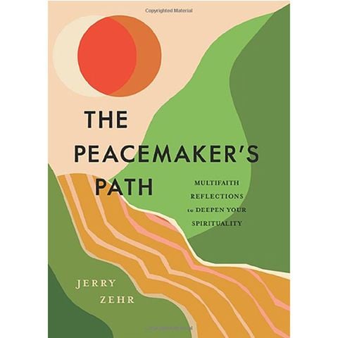 The Peacemaker's Path: Multifaith Reflections To Deepen Your Spirituality