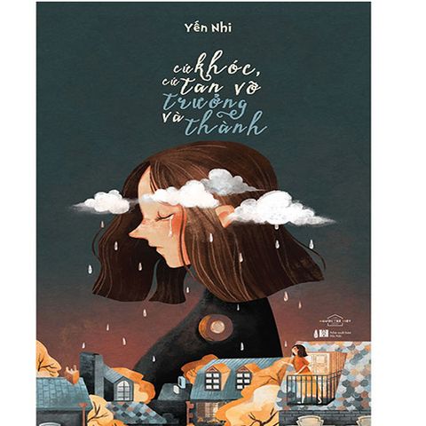 Cứ Khóc, Cứ Tan Vỡ Và Trưởng Thành