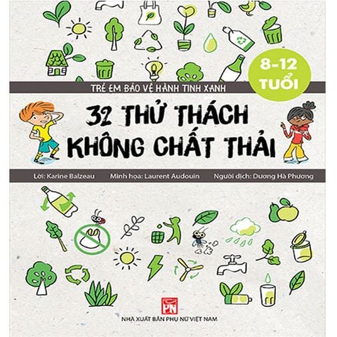 Trẻ Em Bảo Vệ Hành Tinh Xanh - 32 Thử Thách Không Chất Thải