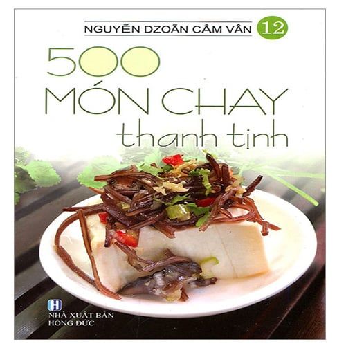 500 Món Chay Thanh Tịnh - Tập 12