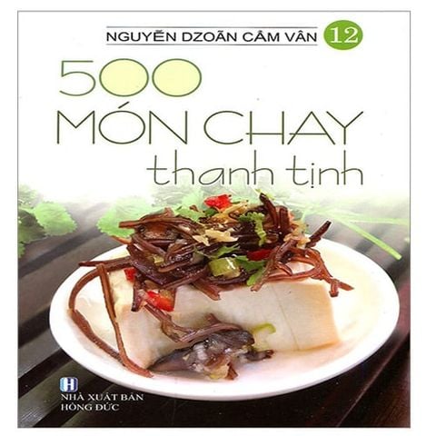 500 Món Chay Thanh Tịnh - Tập 12