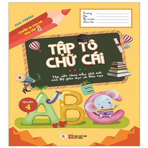 Chuẩn Bị Cho Bé Vào Lớp 1 - Quyển 4: Tập Tô Chữ Cái