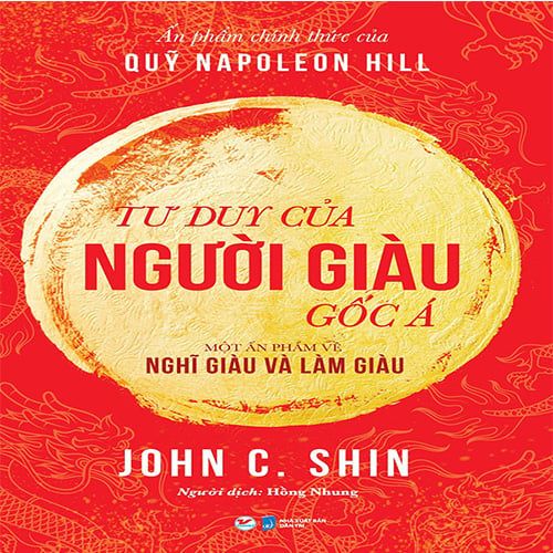 Tư Duy Của Người Giàu Gốc Á (Một ấn phẩm về Nghĩ Giàu Và Làm Giàu)