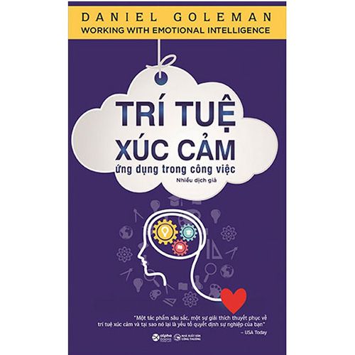 Trí Tuệ Xúc Cảm Ứng Dụng Trong Công Việc (Tái bản năm 2022)