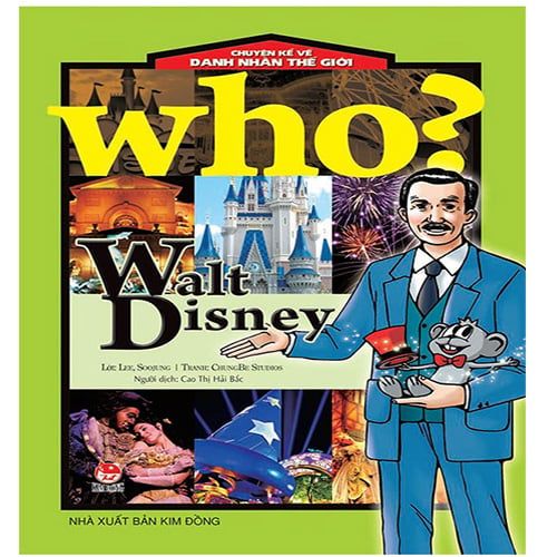 Who - Chuyện Kể Về Danh Nhân Thế Giới - Walt Disney (Tái Bản Năm 2019)