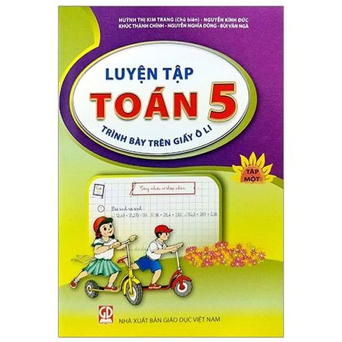 Luyện Tập Toán 5 - Tập 1 (Trình Bày Trên Giấy Ô Li)