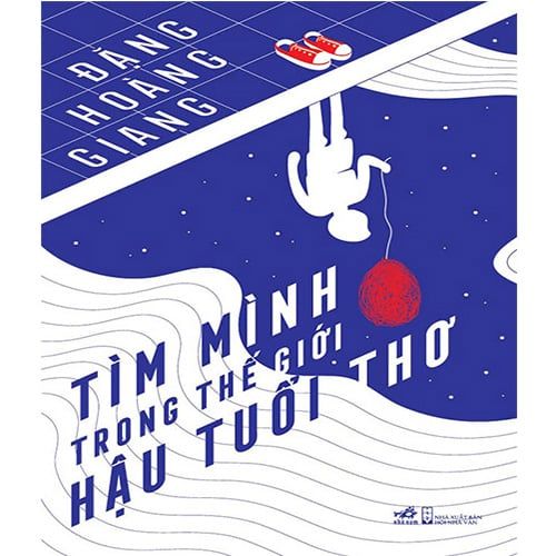 Tìm Mình Trong Thế Giới Hậu Tuổi Thơ