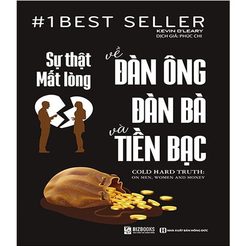Sự Thật Mất Lòng Về Đàn Ông, Đàn Bà Và Tiền Bạc