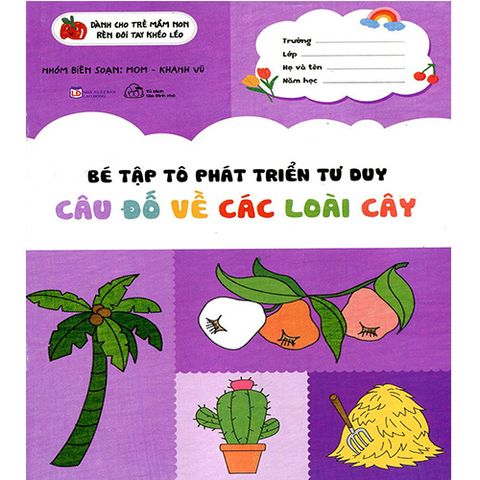 Bé Tập Tô Phát Triển Tư Duy - Câu Đố Về Các Loài Cây