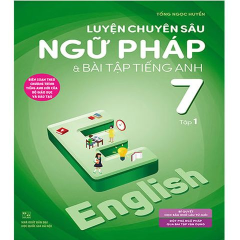 Luyện Chuyên Sâu Ngữ Pháp & Bài Tập Tiếng Anh Lớp 7 - Tập 1
