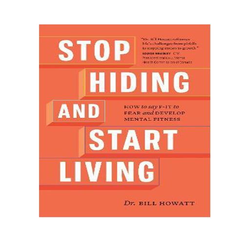Stop Hiding and Start Living